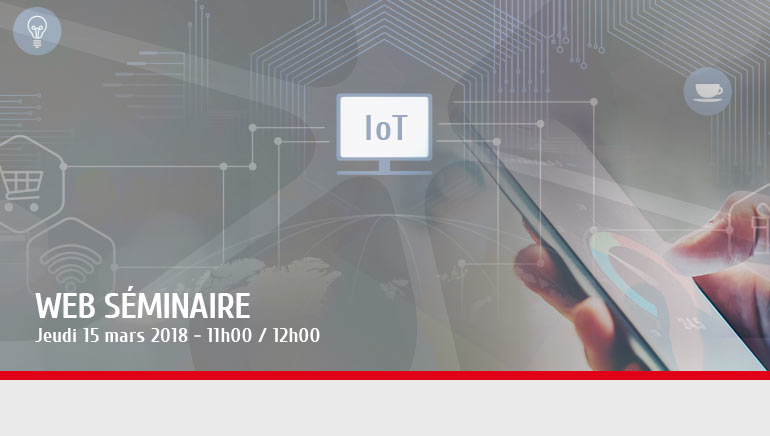 Web séminaire : Les objets connectés vont-ils lancer l’industrie et la maintenance du futur ?