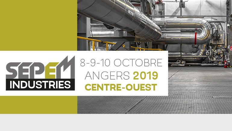 SEPEM INDUSTRIES CENTRE OUEST – ANGERS 2019